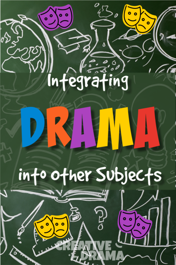 Integrating Drama Into Other Subjects - CreativeDrama.com