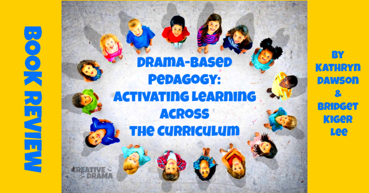 Drama-Based Pedagogy: Activating Learning Across The Curriculum By ...